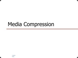 Media Compression