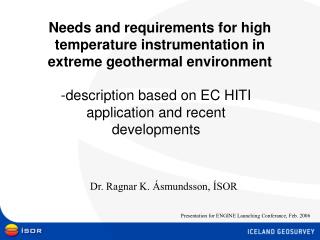 Needs and requirements for high temperature instrumentation in extreme geothermal environment