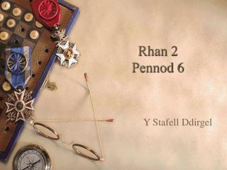 Rhan 2 Pennod 6