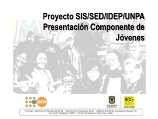 Proyecto SIS/SED/IDEP/UNPA Presentación Componente de Jóvenes