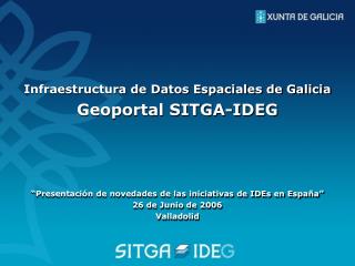 Infraestructura de Datos Espaciales de Galicia Geoportal SITGA-IDEG