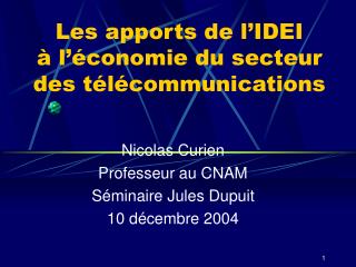 Les apports de l’IDEI à l’économie du secteur des télécommunications