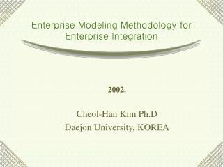 Enterprise Modeling Methodology for Enterprise Integration