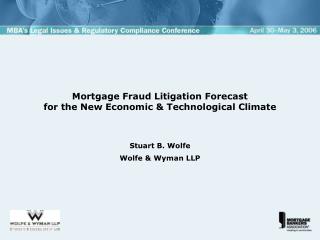 Mortgage Fraud Litigation Forecast for the New Economic &amp; Technological Climate