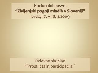 Nacionalni posvet “Življenjski pogoji mladih v Sloveniji” Brdo, 17. – 18.11.2009