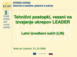 Tehnični postopki, vezani na izvajanje ukrepov LEADER Letni izvedbeni načrt (LIN)