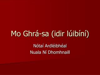 Mo Ghrá-sa (idir lúibíní)