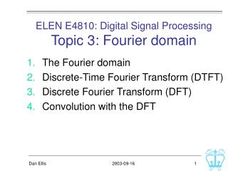 ELEN E4810: Digital Signal Processing Topic 3: Fourier domain