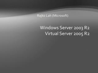 Windows Server 2003 R2 Virtual Server 2005 R2