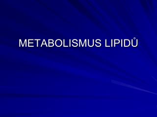 METABOLISMUS LIPIDŮ