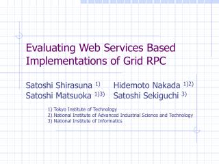 Evaluating Web Services Based Implementations of Grid RPC