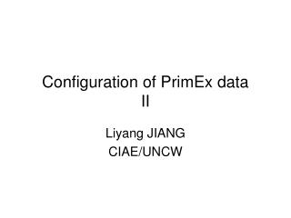 Configuration of PrimEx data II