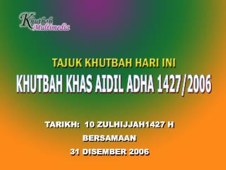 KHUTBAH KHAS AIDIL ADHA 1427/2006