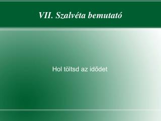 VII. Szalvéta bemutató