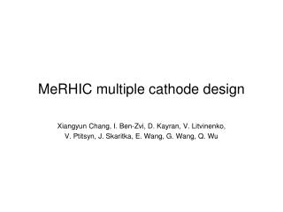 MeRHIC multiple cathode design