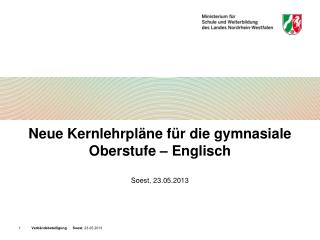 Neue Kernlehrpläne für die gymnasiale Oberstufe – Englisch Soest, 23.05.2013