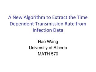 A New Algorithm to Extract the Time Dependent Transmission Rate from Infection Data