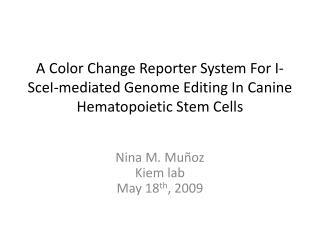 Nina M. Muñoz Kiem lab May 18 th , 2009