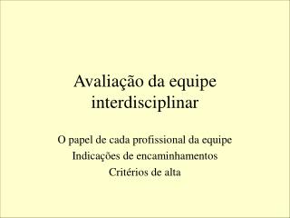 Avaliação da equipe interdisciplinar