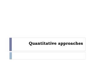 Quantitative approaches