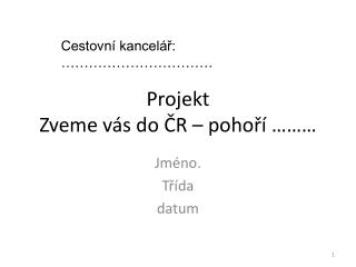 Projekt Zveme vás do ČR – pohoří ………