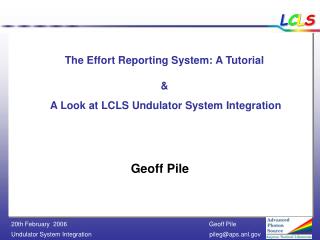 The Effort Reporting System: A Tutorial &amp; A Look at LCLS Undulator System Integration