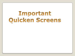 Important Quicken Screens