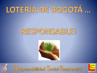 R esponsabilidad S ocial E mpresarial