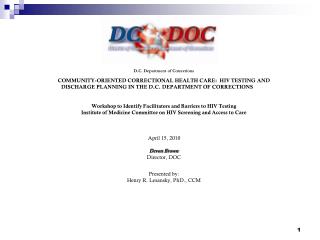 D.C. Department of Corrections COMMUNITY-ORIENTED CORRECTIONAL HEALTH CARE: HIV TESTING AND