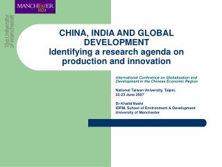 CHINA, INDIA AND GLOBAL DEVELOPMENT Identifying a research agenda on production and innovation