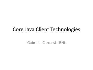 Core Java Client Technologies