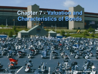 Chapter 7 - Valuation and Characteristics of Bonds