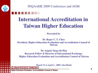 INQAAHE 2009 Conference and AGM International Accreditation in Taiwan Higher Education