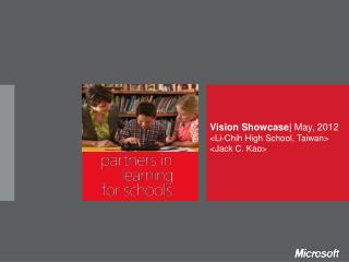 Vision Showcase| May, 2012 &lt;Li-Chih High School, Taiwan&gt; &lt;Jack C. Kao&gt;