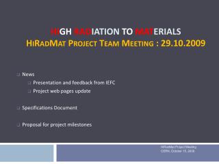 Hi gh Rad iation to Mat erials HiRadMat Project Team Meeting : 29.10.2009