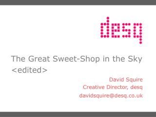 The Great Sweet-Shop in the Sky &lt;edited&gt;