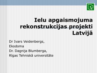 Ielu apgaismojuma rekonstrukcijas projekti Latvijā