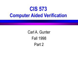 CIS 573 Computer Aided Verification