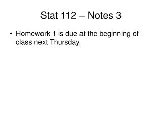 Stat 112 – Notes 3