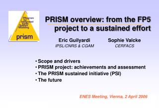 PRISM overview: from the FP5 project to a sustained effort