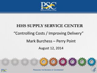 “Controlling Costs / Improving Delivery” Mark Burchess – Perry Point August 12, 2014