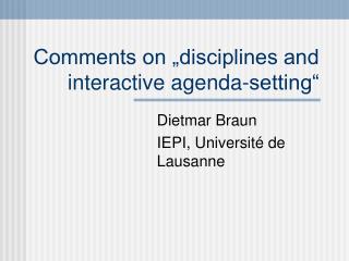 Comments on „disciplines and interactive agenda-setting“