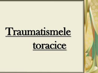 Traumatismele toracice