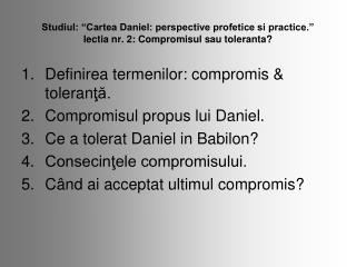 Definirea termenilor: compromis &amp; toleran ţă. Compromisul propus lui Daniel.