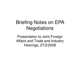 Briefing Notes on EPA Negotiations