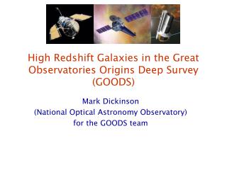 High Redshift Galaxies in the Great Observatories Origins Deep Survey (GOODS)