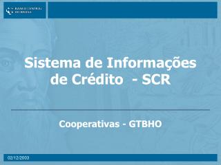 Sistema de Informações de Crédito - SCR