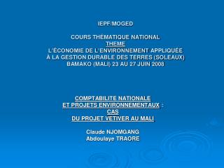 COMPTABILITE NATIONALE ET PROJETS ENVIRONNEMENTAUX : CAS DU PROJET VETIVER AU MALI