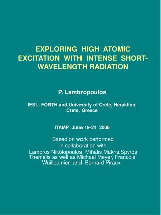 EXPLORING HIGH ATOMIC EXCITATION WITH INTENSE SHORT-WAVELENGTH RADIATION