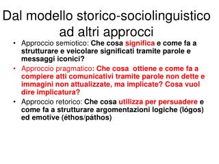 Dal modello storico-sociolinguistico ad altri approcci